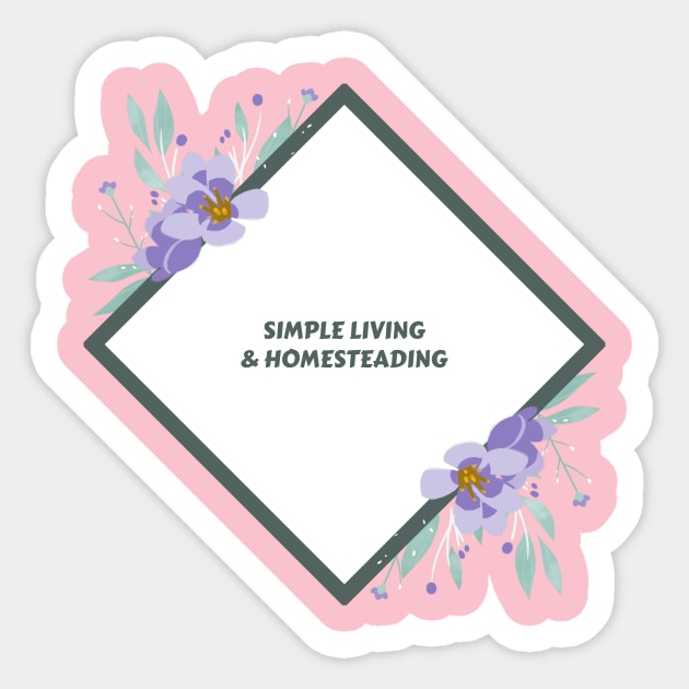 Simple Living & Homesteading Sticker by Poggeaux